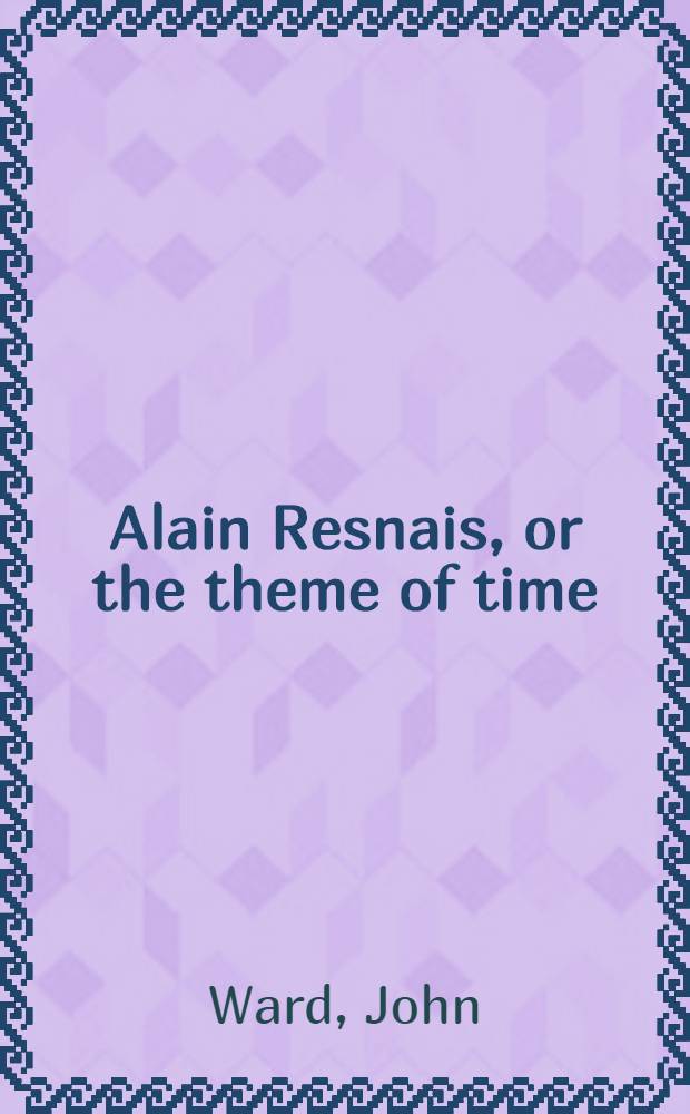 Alain Resnais, or the theme of time