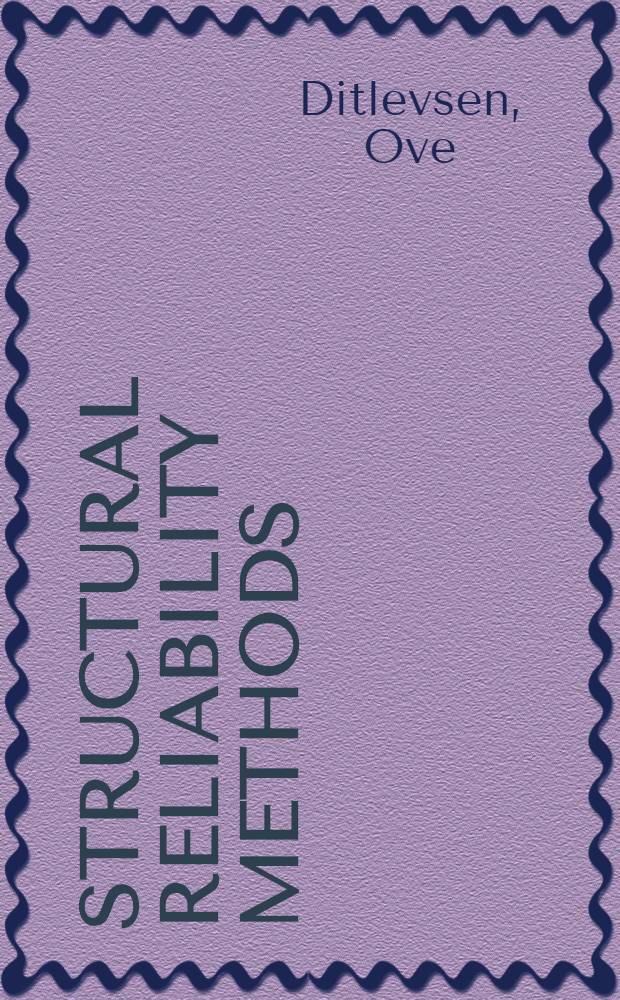 Structural reliability methods = Методы структурной надежности.