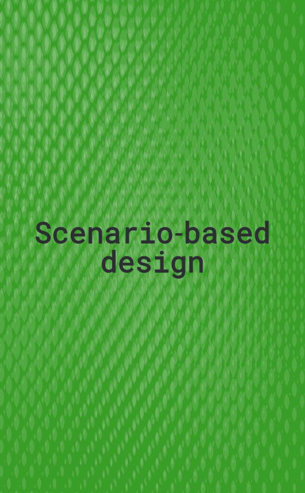 Scenario-based design : Envisioning work a. technology in system development = Проектирование на основе сценария. Применение технического зрения в системах проектно-конструкторских работ.