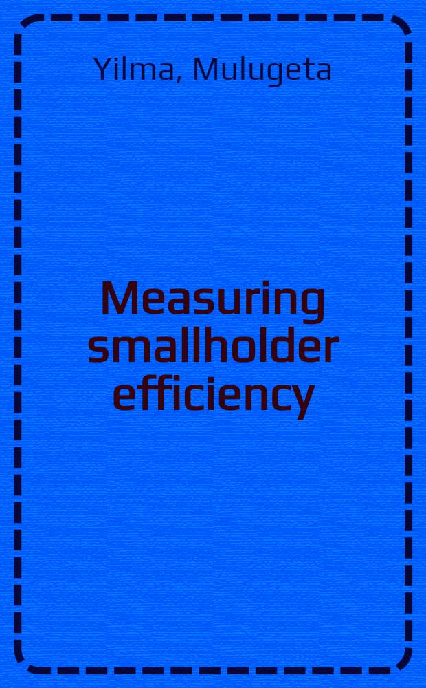 Measuring smallholder efficiency : Ugandan coffee a. food - crop production : Diss. = Измерение эффективности мелких арендаторов. Производство кофе и сельскохозяйственных культур в Уганде.