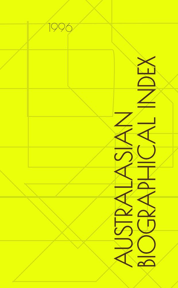 Australasian biographical index = Australasiatischer biographischer Index = Биографический указатель Австралии и Азии.