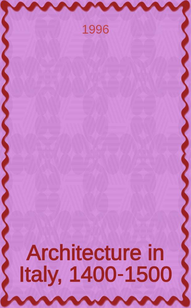 Architecture in Italy, 1400-1500 = Архитектура в Италии, 1400 - 1500.