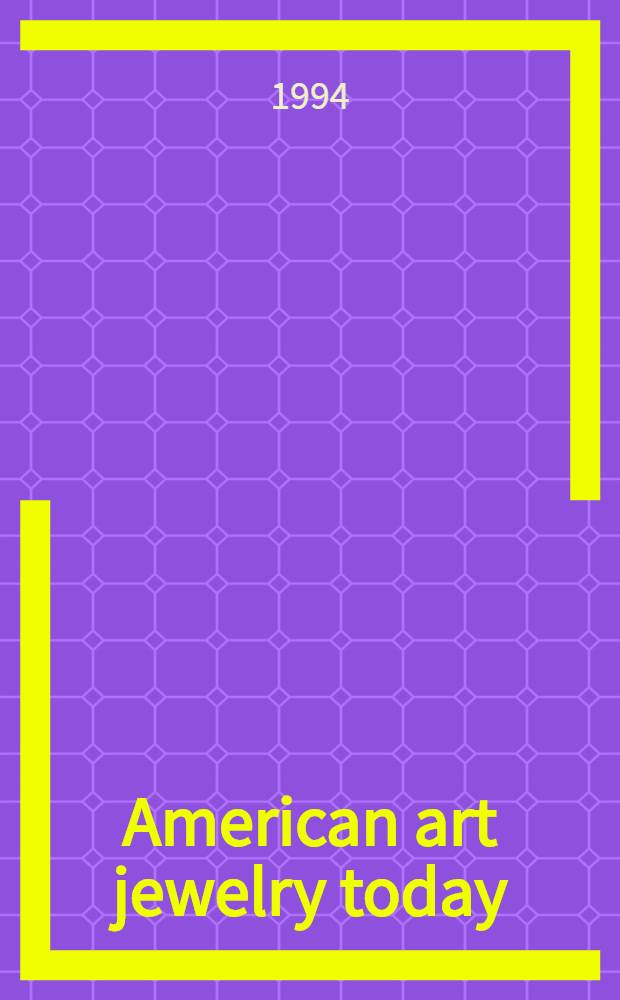 American art jewelry today : An album = Американское ювелирное искусство сегодня.