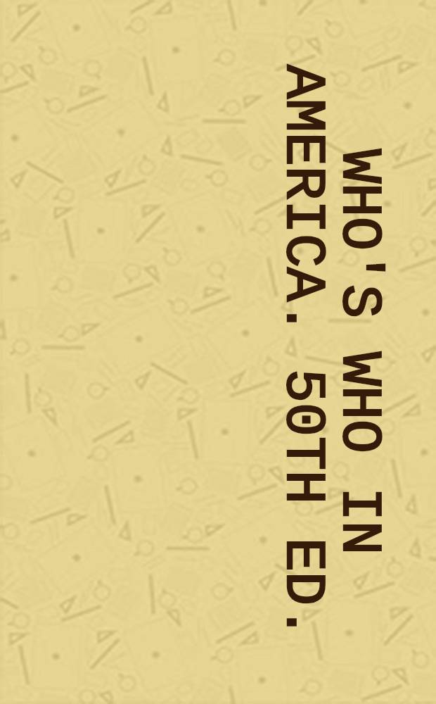 Who's who in America. 50th ed. : 1996