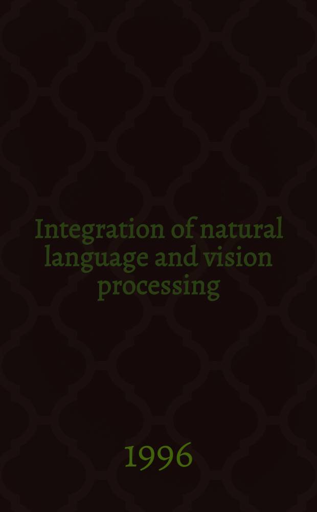 Integration of natural language and vision processing : Grounding representations = Интеграция естественных языков и видеобработка: Представление Грундинга .