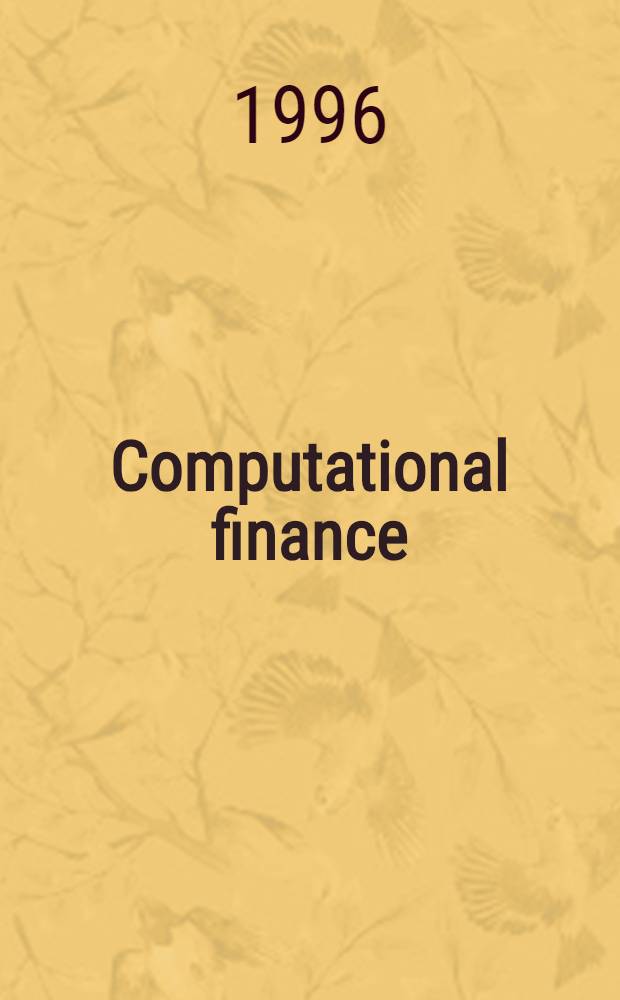 Computational finance : Papers from the IFAC Workshop on computing in economics a. finance, held at the Univ. of Amsterdam, June 1994 = Вычислительная экономика.