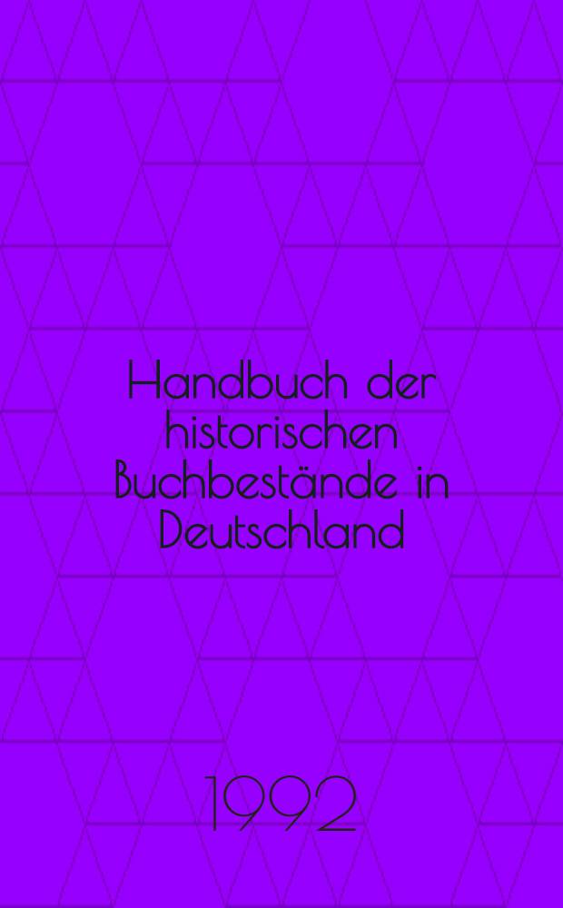 Handbuch der historischen Buchbest&auml;nde in Deutschland = Справочник по историческому книжному фонду в Германии.