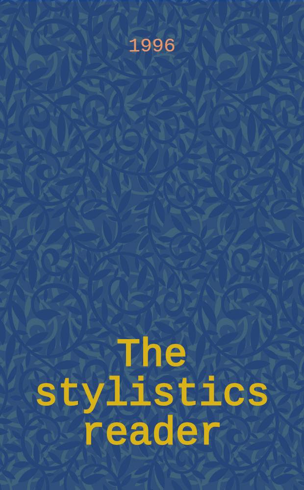 The stylistics reader : From Roman Jakobson to the present = Стилистика.