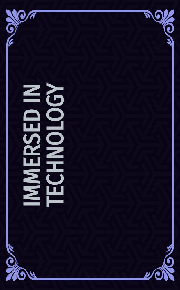 Immersed in technology : Art a. virtual environments = Погружение в технологию. Искусство и виртуальная реальность.