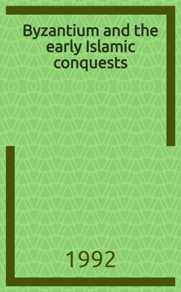 Byzantium and the early Islamic conquests