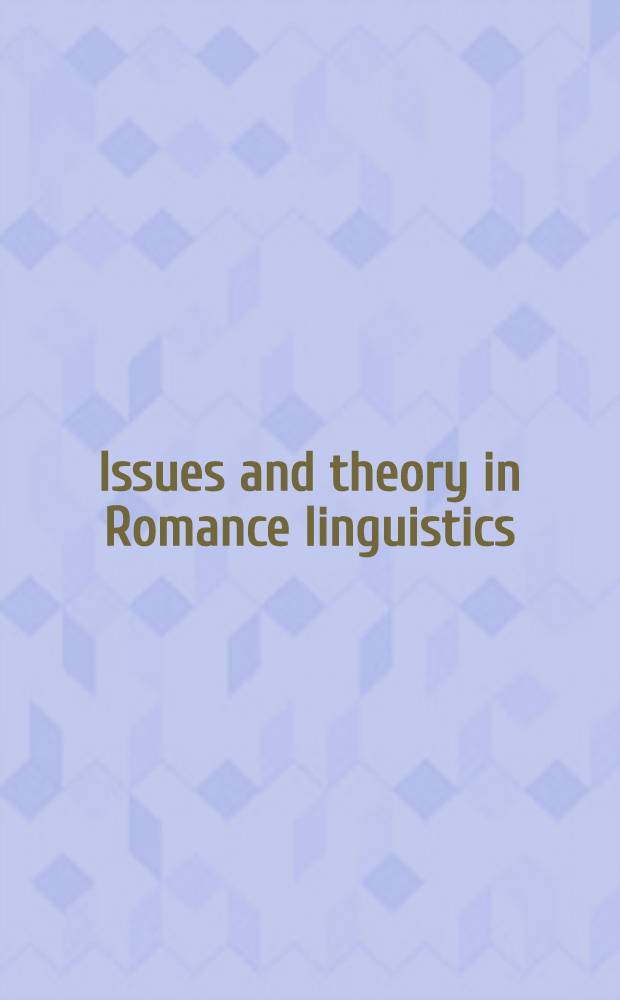 Issues and theory in Romance linguistics : Sel. papers from the Ling. symp. on Romance lang. XXIII, Apr. 1-4, 1993 = Спорные вопросы и теория в романской лингвистике.