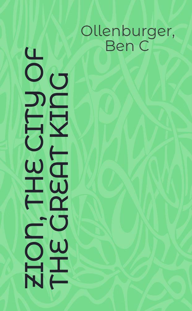 Zion, the city of the great king : A theol. symbol of the Jerusalem cult