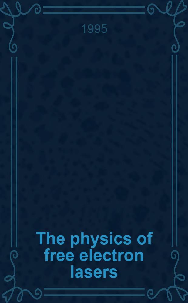 The physics of free electron lasers : An introd