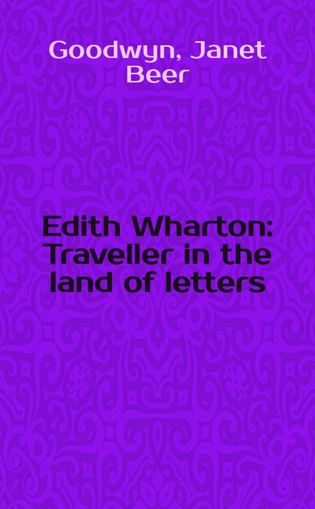Edith Wharton : Traveller in the land of letters = Эдит Уортон.
