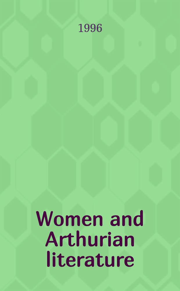 Women and Arthurian literature : Seizing the sword = Женщина и литература об Артуре