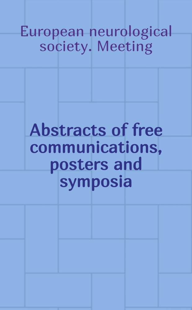 Abstracts of free communications, posters and symposia = 6-ое совещание Европейского неврологического общества, 8-12 июня 1996, Гаага, Нидерланды. Резюме свободных сообщений, реклам и симпозиум.