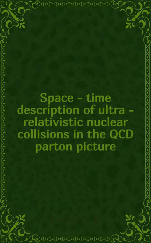 Space - time description of ultra - relativistic nuclear collisions in the QCD parton picture