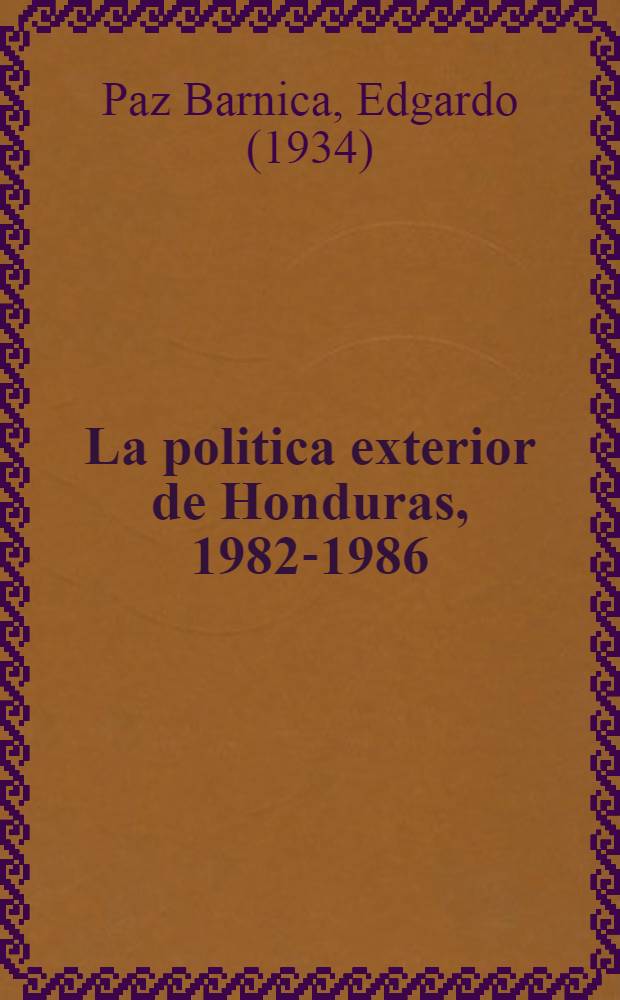 La politica exterior de Honduras , 1982-1986 = Внешняя политика Гондураса,1982-1986.