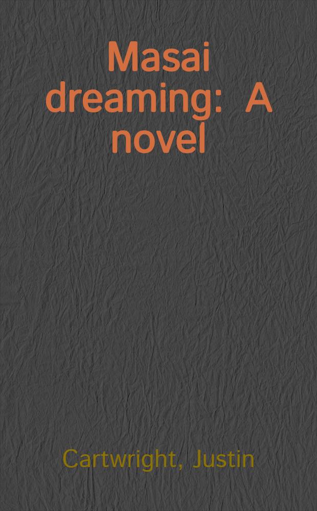 Masai dreaming : A novel