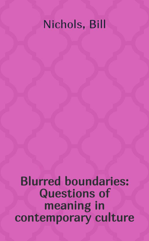 Blurred boundaries : Questions of meaning in contemporary culture = Вопросы значения в современной культуре.