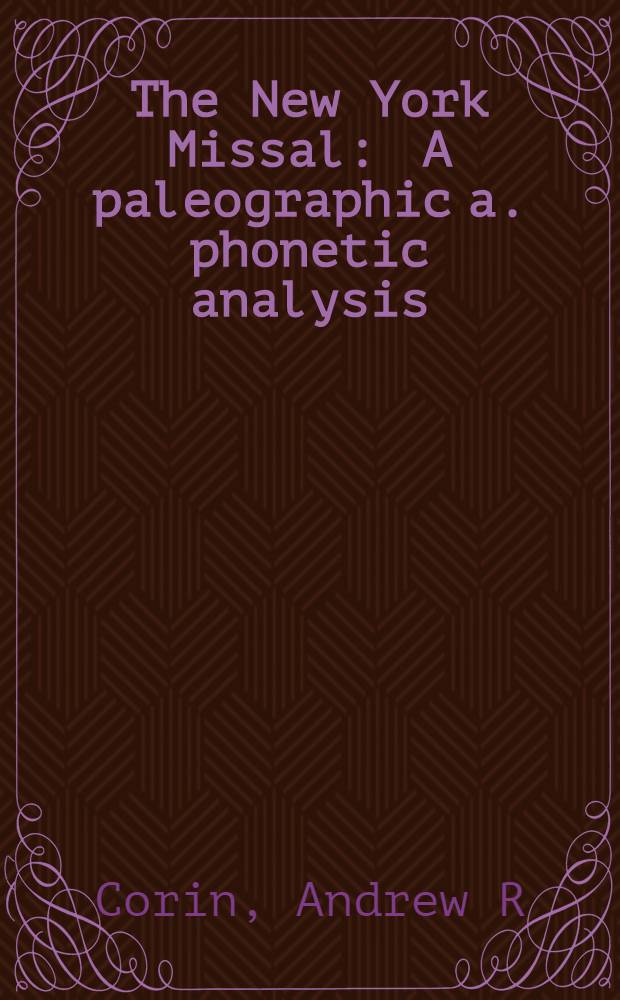 The New York Missal : A paleographic a. phonetic analysis