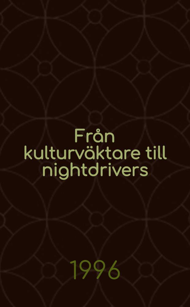 Från kulturväktare till nightdrivers