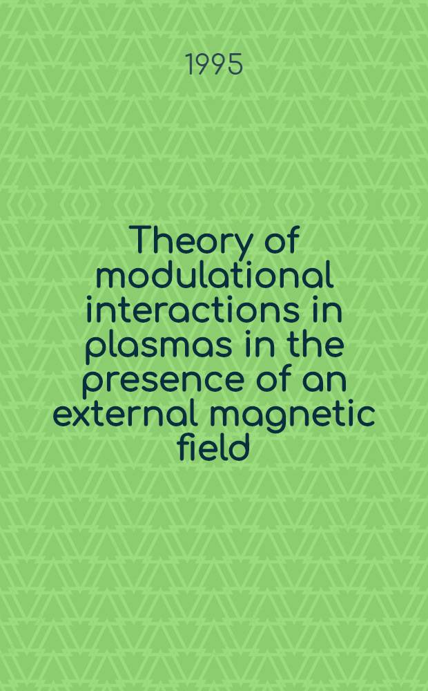 Theory of modulational interactions in plasmas in the presence of an external magnetic field