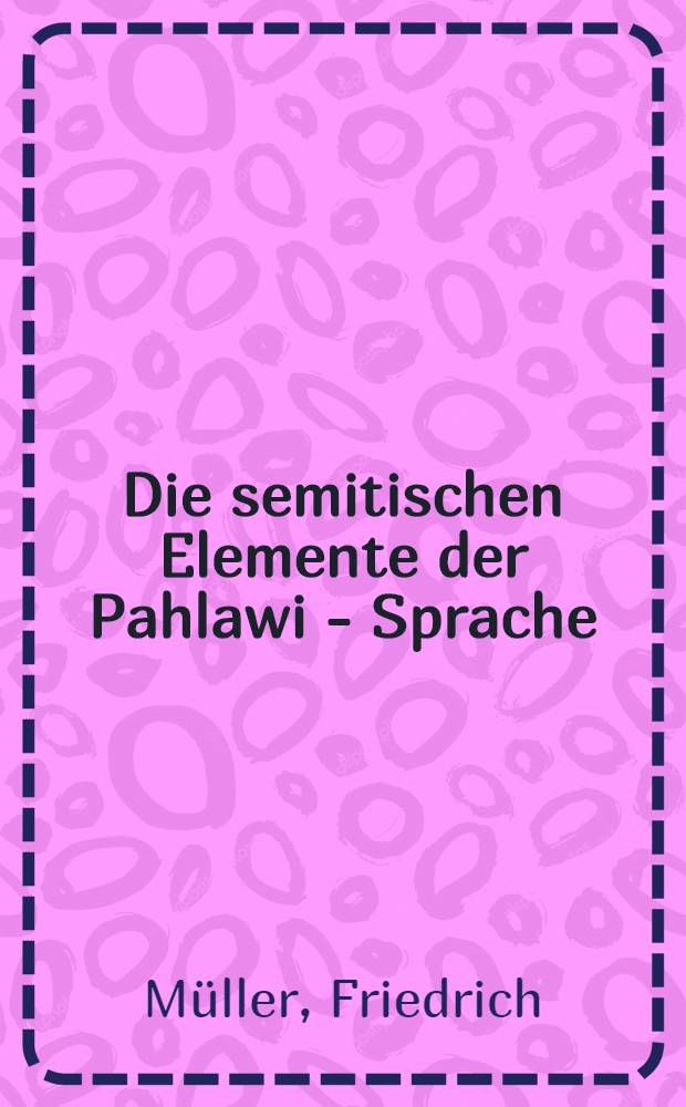 Die semitischen Elemente der Pahlawi - Sprache