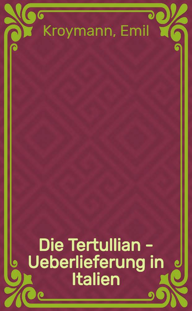 Die Tertullian - Ueberlieferung in Italien