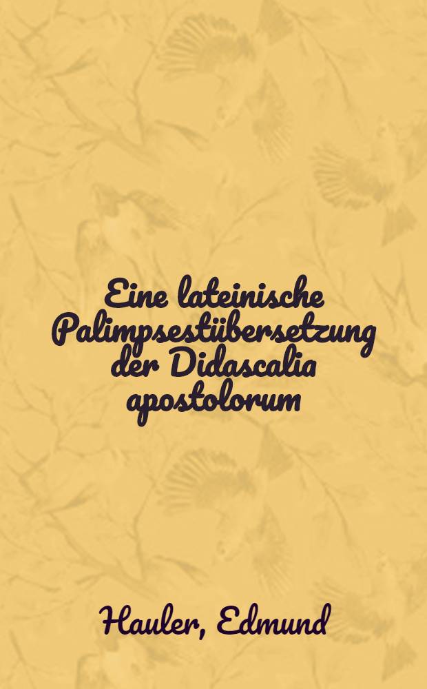 Eine lateinische Palimpsestübersetzung der Didascalia apostolorum