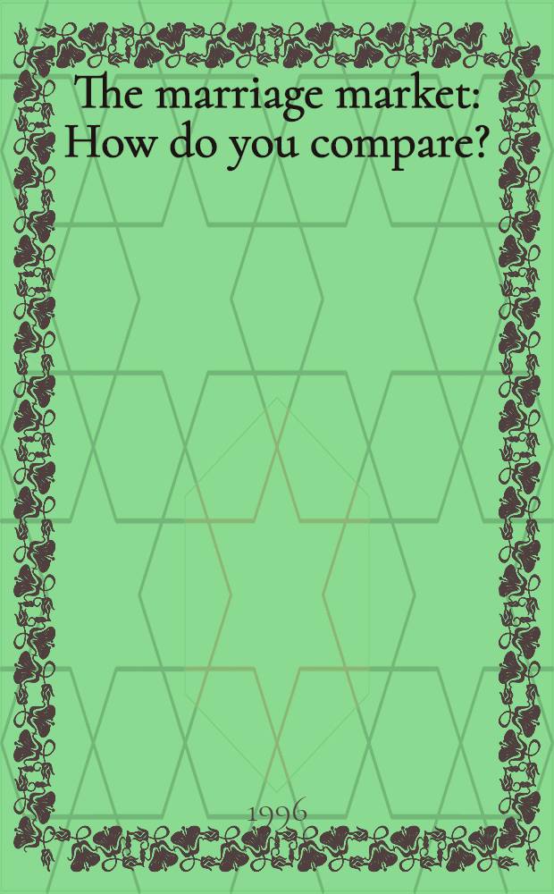 The marriage market : How do you compare? : Akad. avh = Брачный рынок. Как вы сравниваете?.