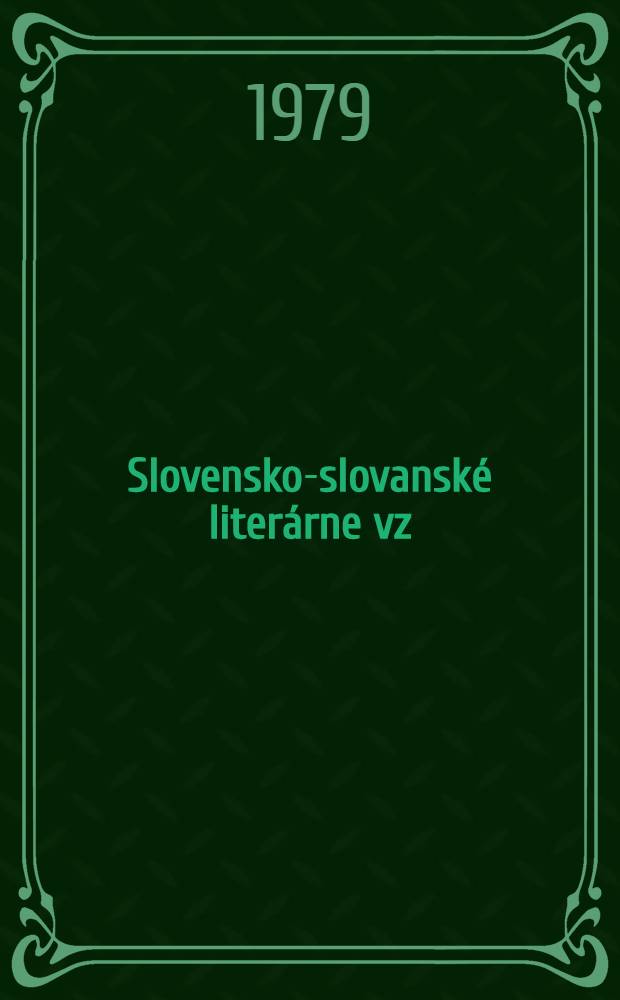 Slovensko-slovanské literárne vz = Словацко-славянские литературные связи и контакты.