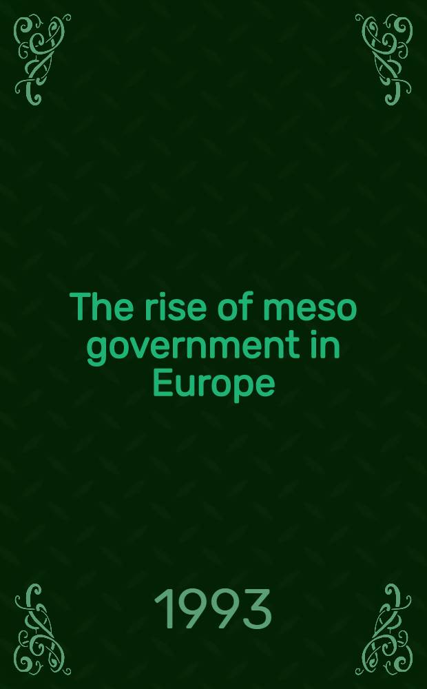 The rise of meso government in Europe = Увеличение роли среднего звена управления в Европе.