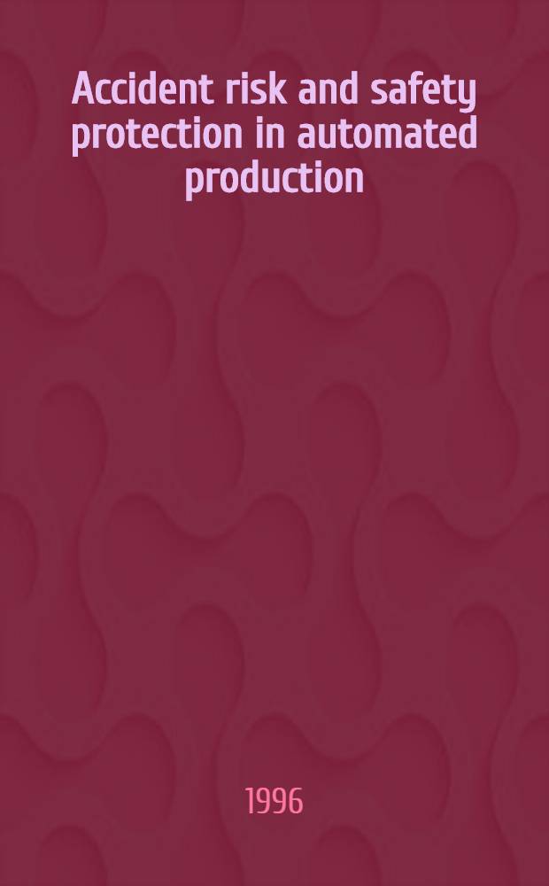 Accident risk and safety protection in automated production : Diss