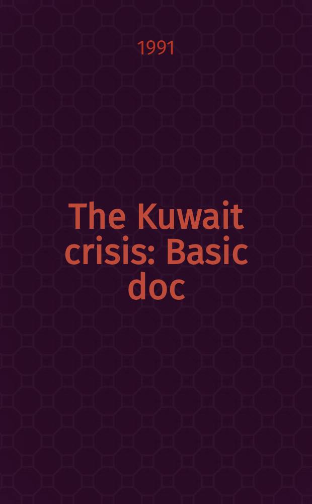 The Kuwait crisis : Basic doc