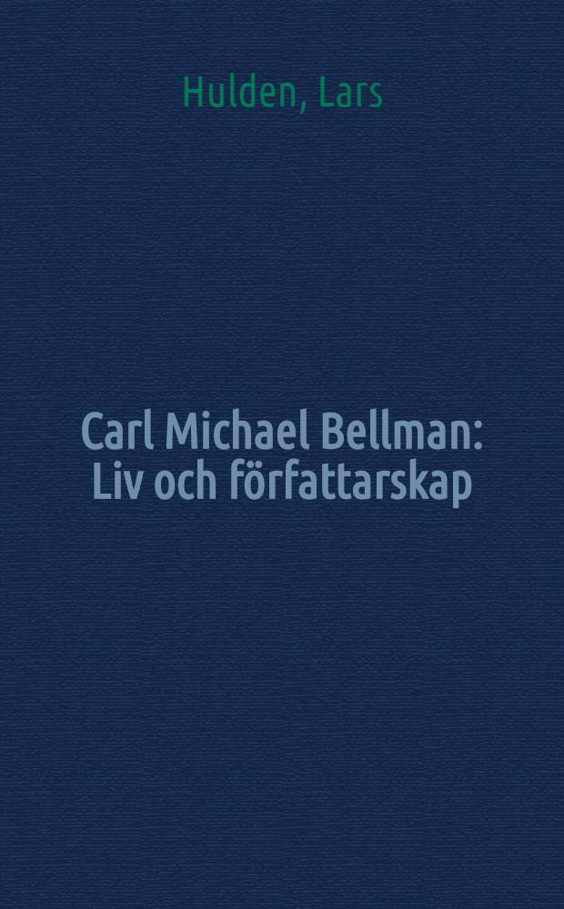 Carl Michael Bellman : Liv och författarskap = К.М.Бельман.