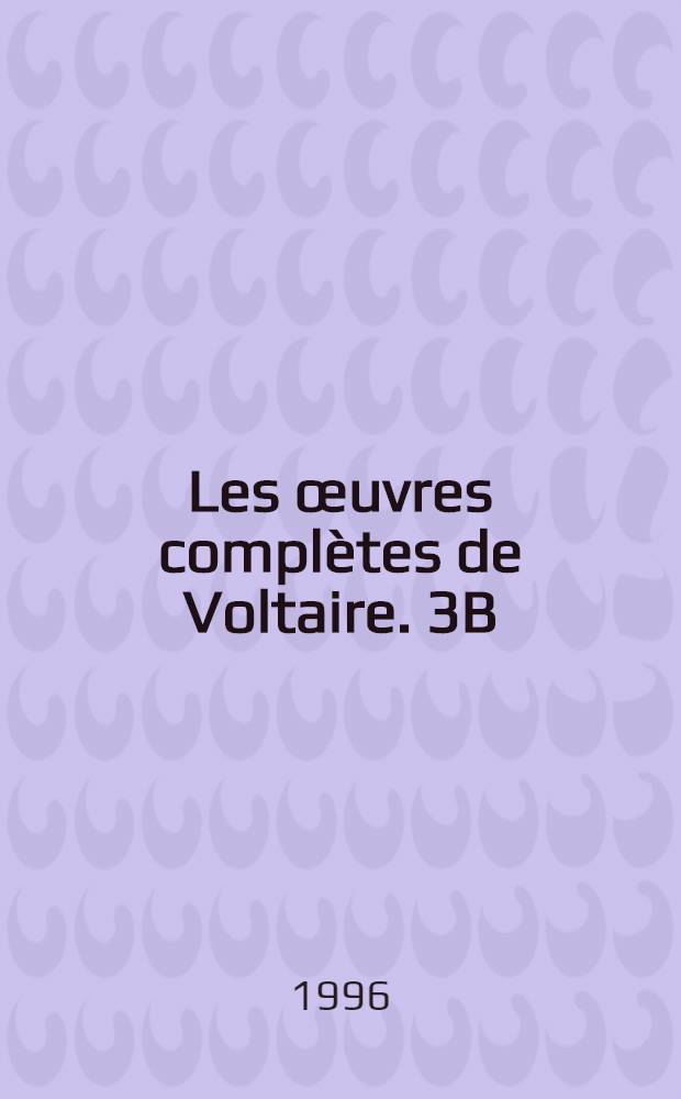Les œuvres complètes de Voltaire. 3B : [The English essays of 1727