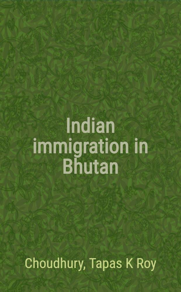 Indian immigration in Bhutan = Индийская иммиграция в Бутан .