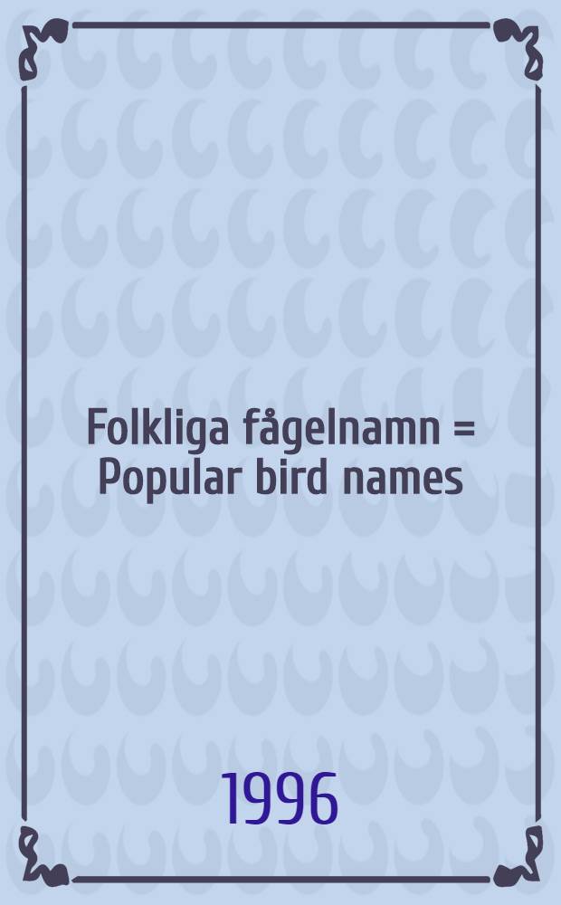 Folkliga fågelnamn = Popular bird names : Artnamn för beckasinfåglar i nord. språk : Diss. = Народные названия птиц`.