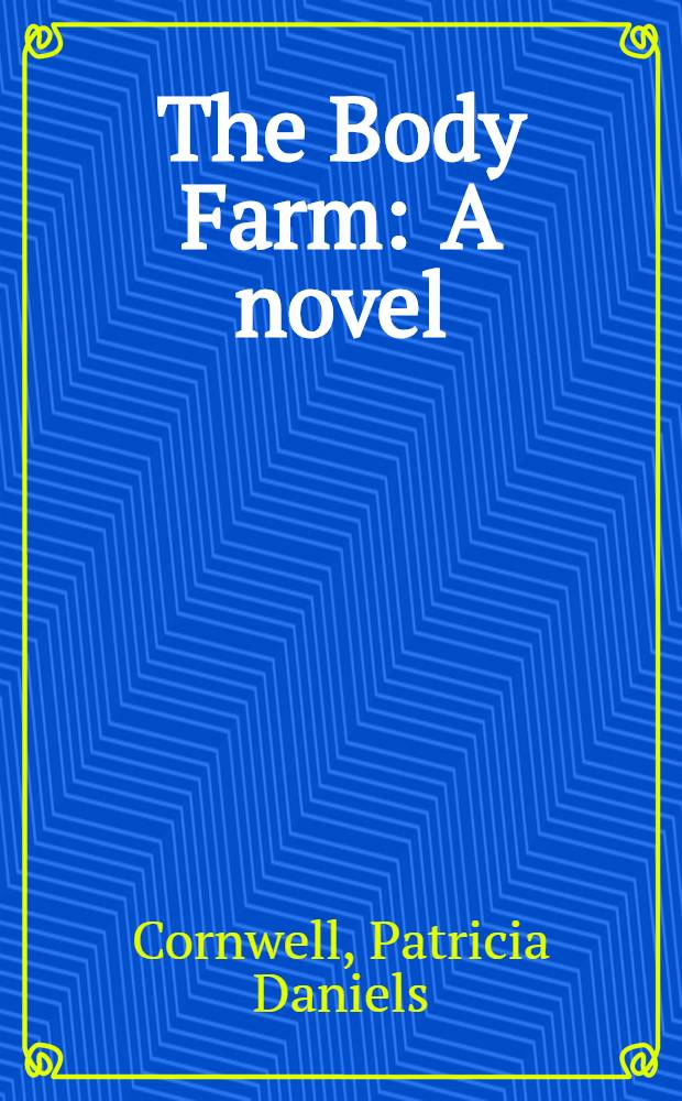 The Body Farm : A novel