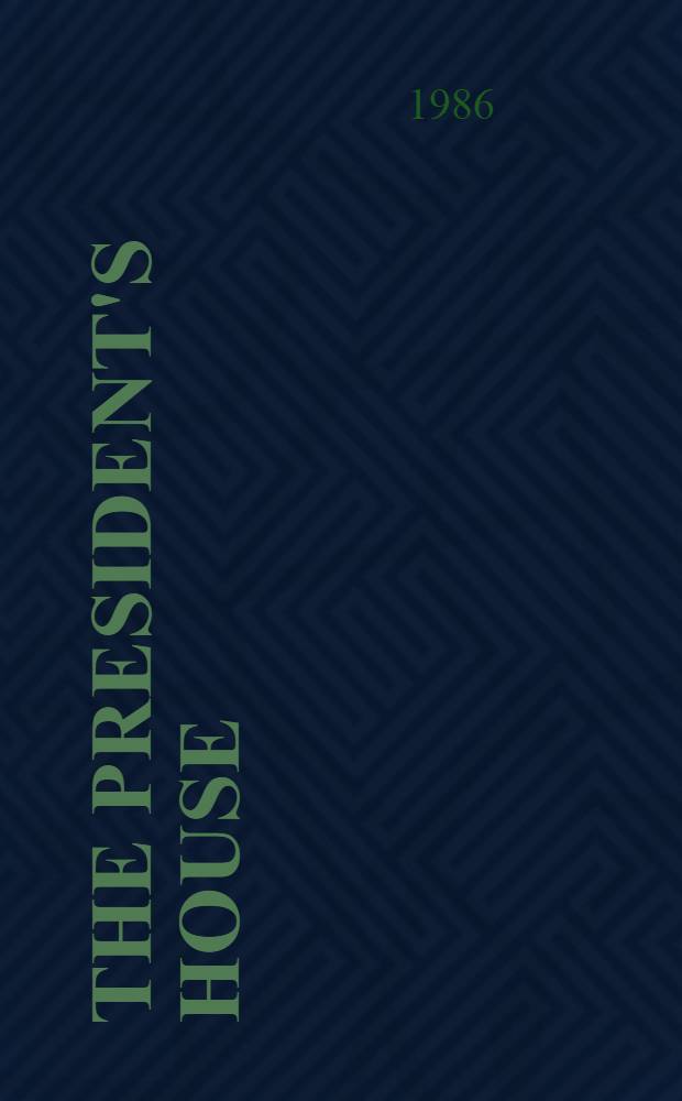 The president's house : A history = Президентский дом. История.