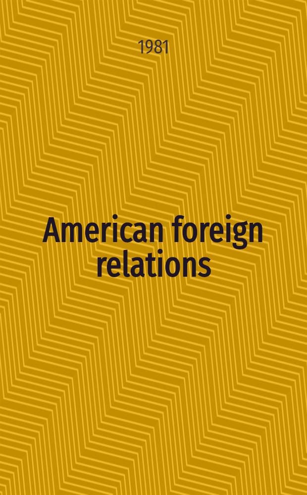 American foreign relations : A historiographical rev = Американские внешнеполитические отношения. Историография.