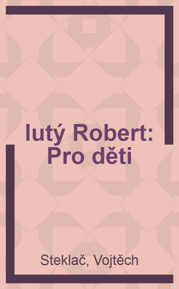 Žlutý Robert : Pro děti