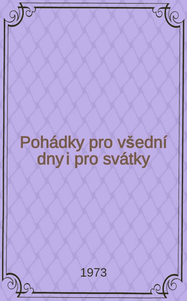 Pohádky pro všední dny i pro svátky : Pro děti od 5 let