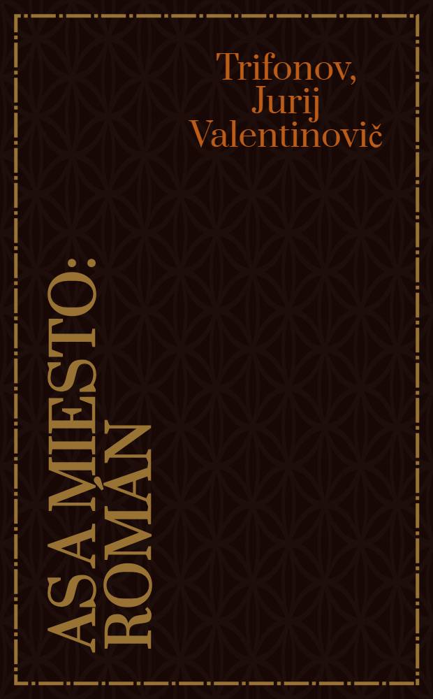 Čas a miesto : Román