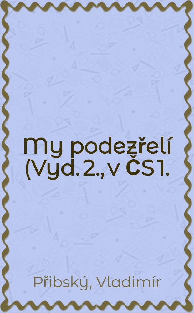 My podezřel&iacute; (Vyd. 2., v ČS 1.). Podezřel&yacute; je Kamil (Vyd. 3., v ČS 1.) : Dva detektivni přiběhy