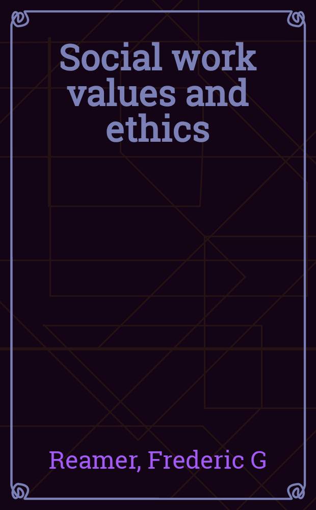 Social work values and ethics = Ценности и этика.