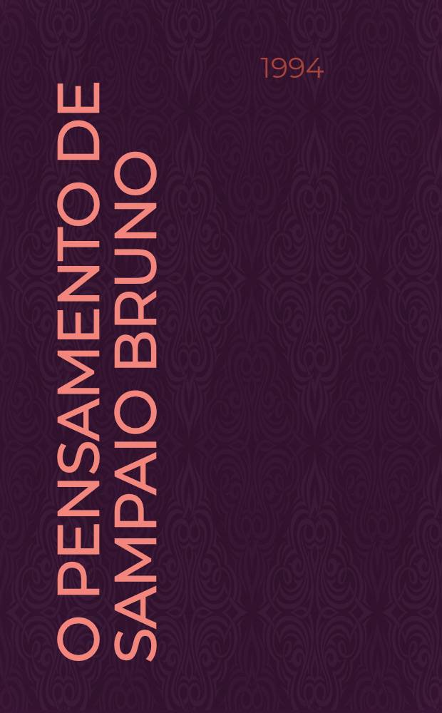 O pensamento de Sampaio Bruno : Contribuição para a história da filosofia em Portugal = Мысли Сампайо Бруно.