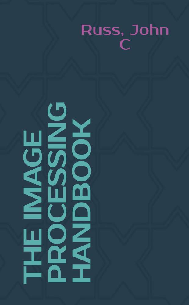 The image processing handbook = Руководство по обработке изображений.
