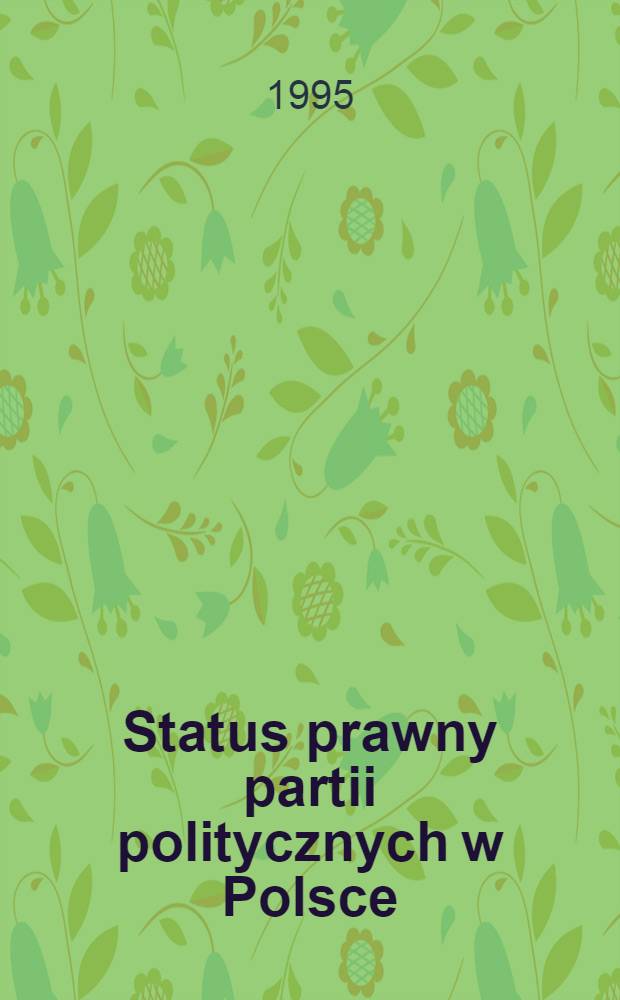 Status prawny partii politycznych w Polsce = Правовой статус политических пратий в Польше.